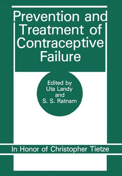 Prevention and Treatment of Contraceptive Failure: Honor Christopher Tietze