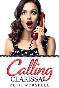 Calling Clarissa: Clarissa Darcy series, #1