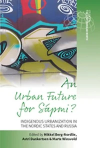 An Urban Future for Sápmi?: Indigenous Urbanization the Nordic States and Russia