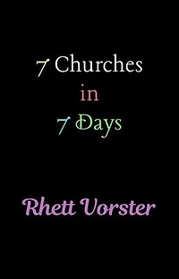 7 Churches in 7 Days