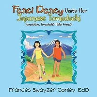 Fanci Dancy Visits Her Japanese Tomadachi: Konnichiwa, Tomadachi! (Hello, Friend!)