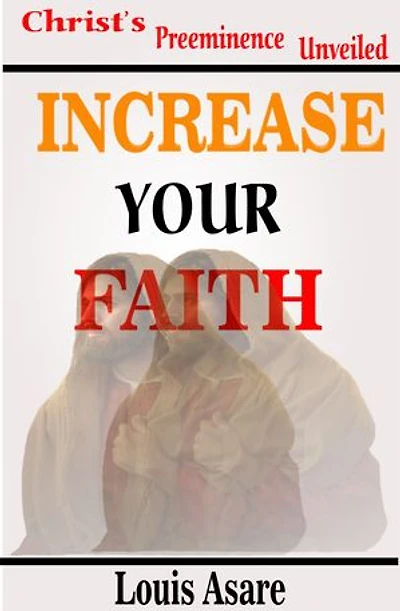 Increase Your Faith: Christ’s Preeminence Unveiled