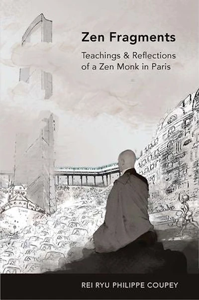 Zen Fragments: Teachings & Recollections of a Monk Paris