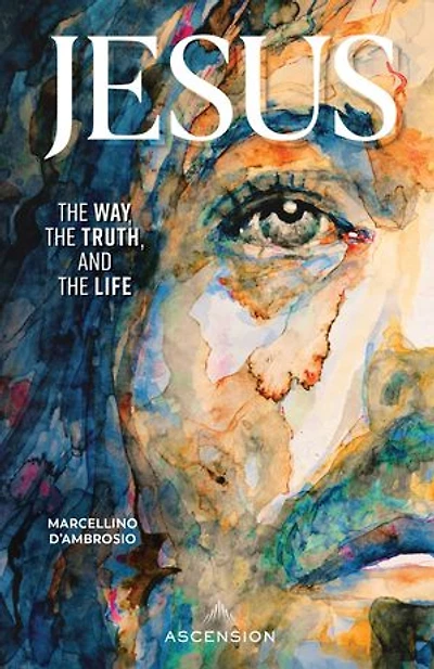 Jesus: the Way, Truth and Life