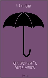 Robert Archer and the Wizard Lightning