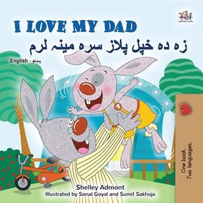 I Love My Dad زہ دہ خپل پلاز سرہ مینہ لرم: English Pashto Bilingual Collection