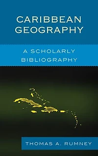 Caribbean Geography: A Scholarly Bibliography