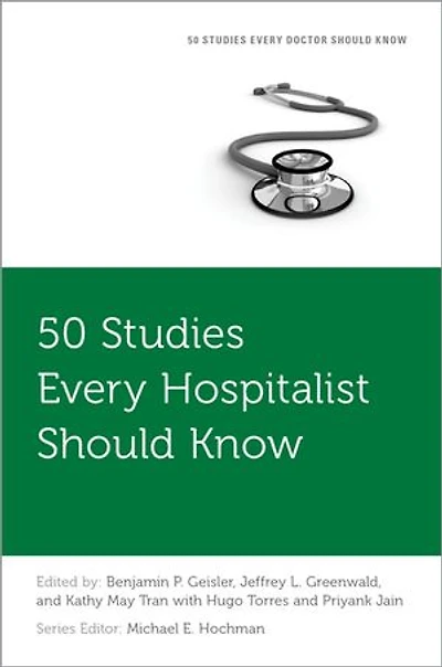 50 Studies Every Hospitalist Should Know