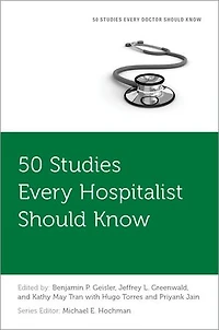 50 Studies Every Hospitalist Should Know