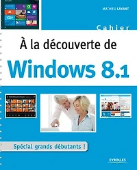 A la découverte de Windows 8.1: spécial grands débutants !
