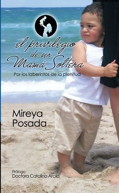 El Privilegio de Ser Mama Soltera