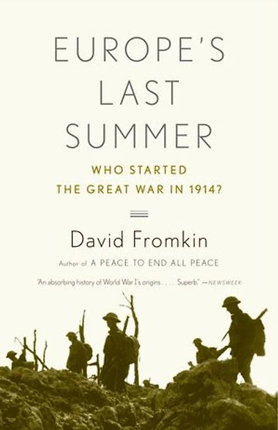 Europe's Last Summer: Who Started The Great War 1914?