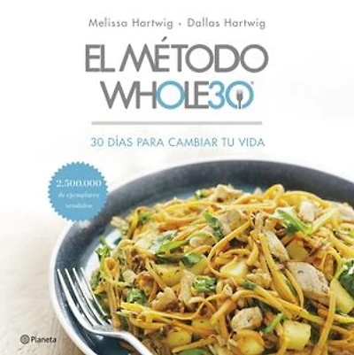 El método Whole30: 30 días para cambiar tu vida