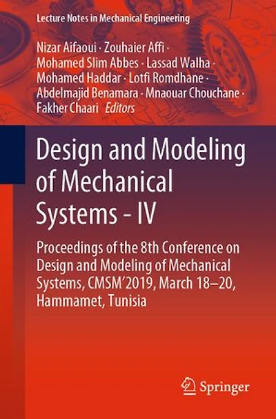 Design and Modeling of Mechanical Systems - IV: Proceedings the 8th Conference on Systems, CMSM'2019, March 18-20, Hammamet, Tunisia