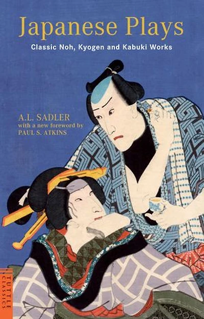 Japanese Plays: Classic Noh, Kyogen And Kabuki Works