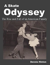 A Skate Odyssey: The Rise and Fall of an American Family