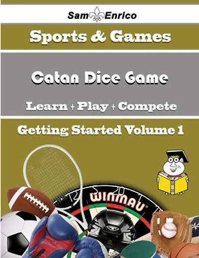 A Beginners Guide to Catan Dice Game (Volume 1)