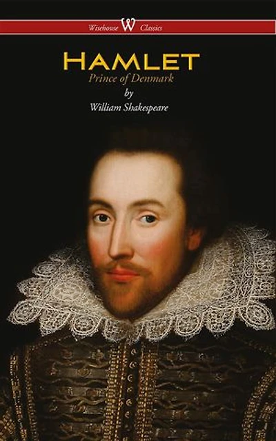 Hamlet - Prince of Denmark (Wisehouse Classics Edition)