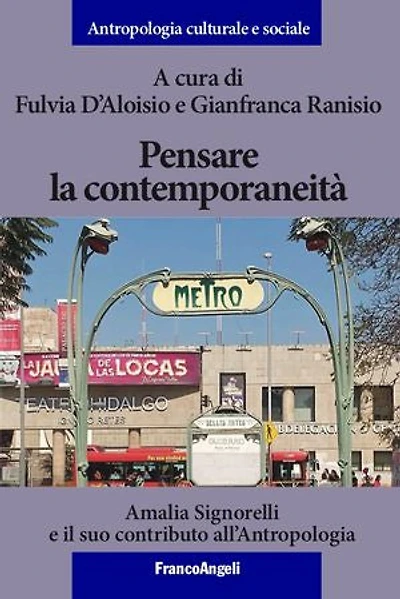 Pensare la contemporaneità: Amalia Signorelli e il suo contributo all'Antropologia