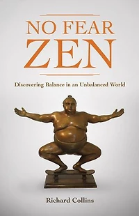 No Fear Zen: Discovering Balance an Unbalanced World