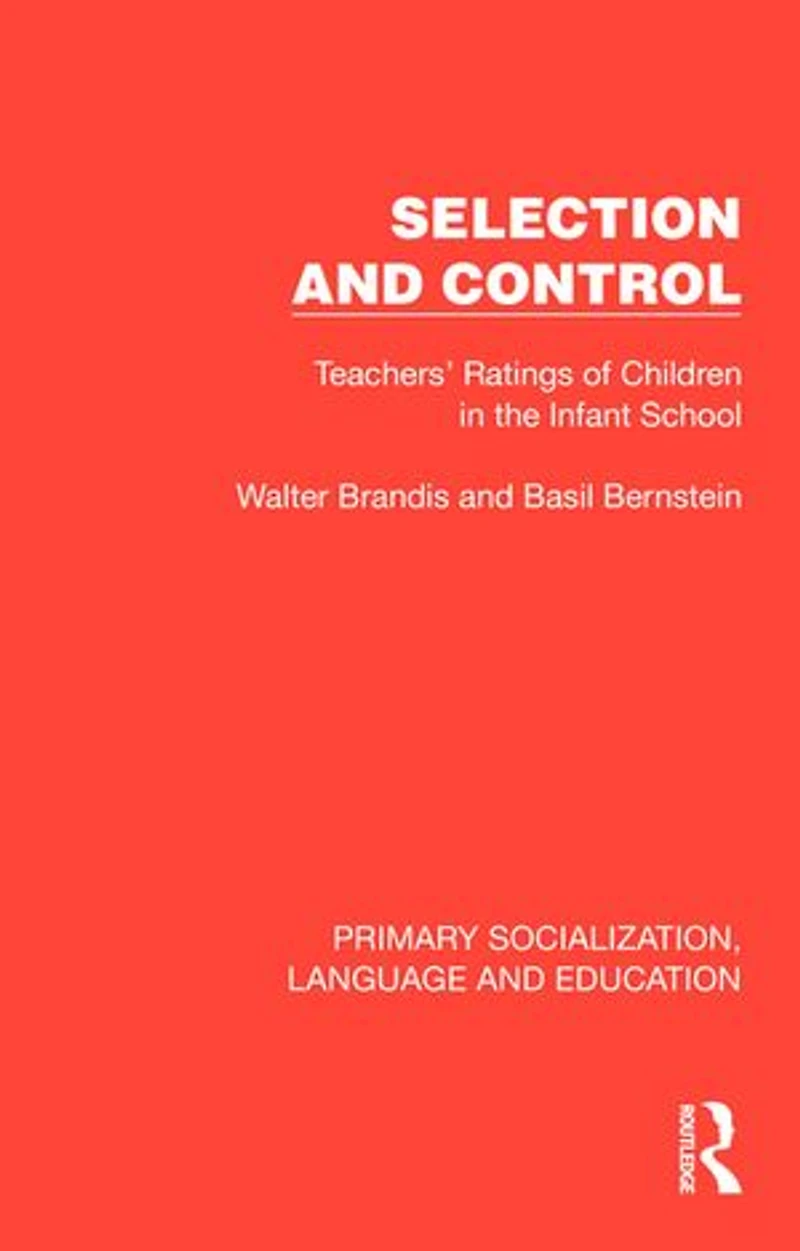 Selection and Control: Teachers' Ratings of Children the Infant School