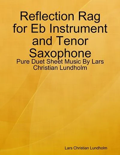 Reflection Rag for Eb Instrument and Tenor Saxophone - Pure Duet Sheet Music By Lars Christian Lundholm