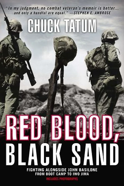 Red Blood, Black Sand: Fighting Alongside John Basilone From Boot Camp To Iwo Jima