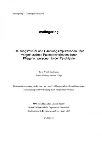 Malingering: Deutungsmuster und Handlungsimplikationen über vorgetäuschtes Patientenverhalten durch Pflegefachpersonen in der Psychiatrie