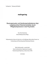 Malingering: Deutungsmuster und Handlungsimplikationen über vorgetäuschtes Patientenverhalten durch Pflegefachpersonen in der Psychiatrie