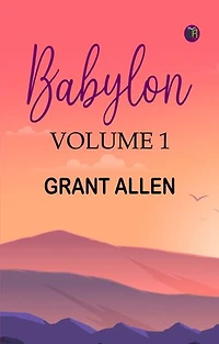 Babylon, Volume 1
