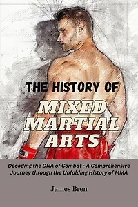 The History of Mixed Martial Arts