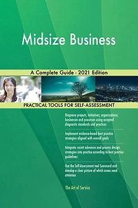 Midsize Business A Complete Guide - 2021 Edition