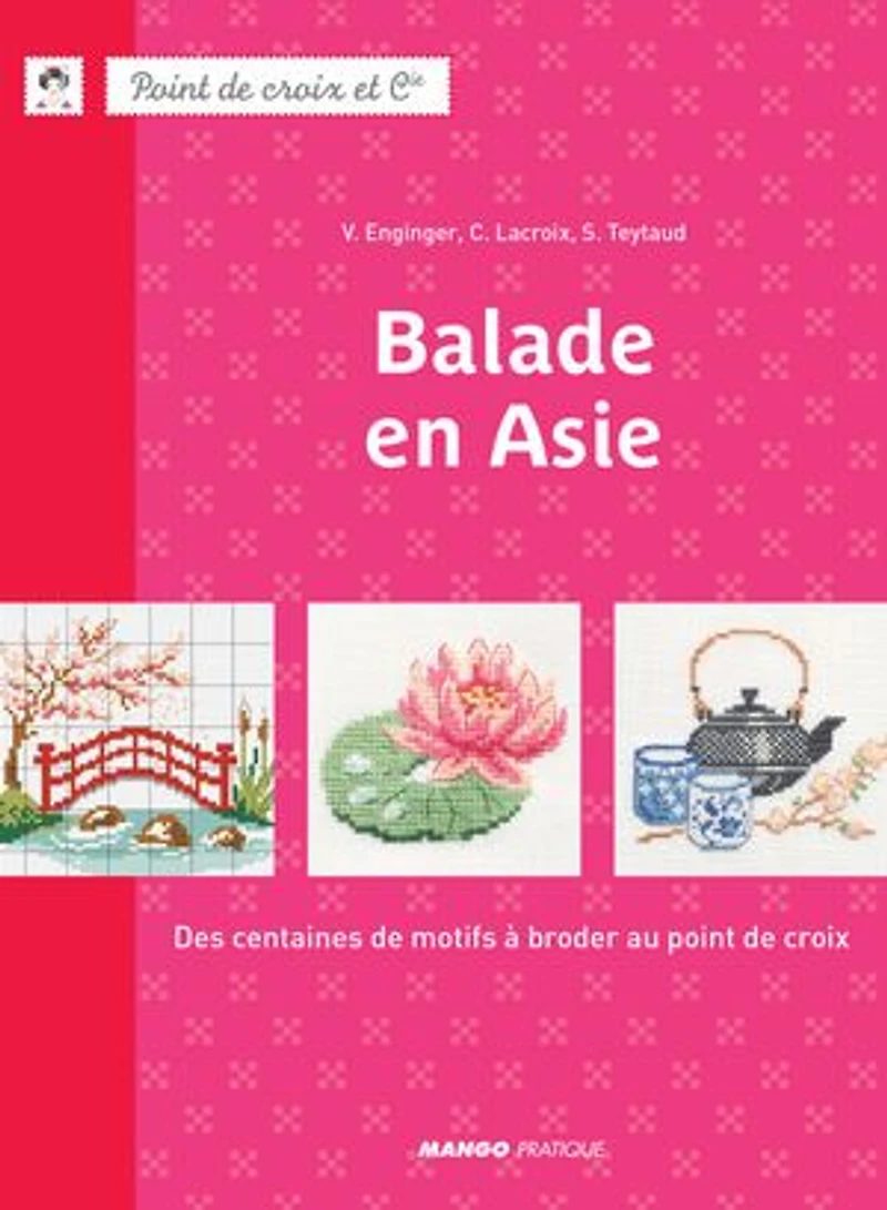 Balade en Asie : des centaines de motifs à broder au point croix: croix