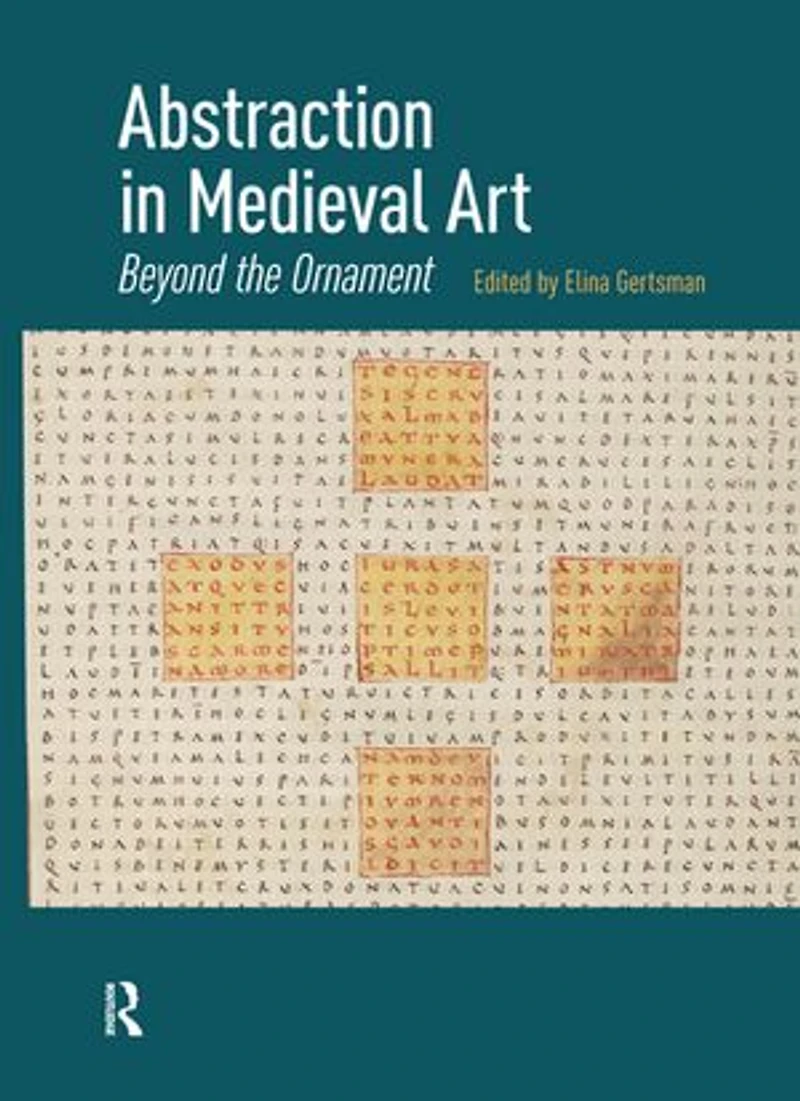 Abstraction Medieval Art: Beyond the Ornament
