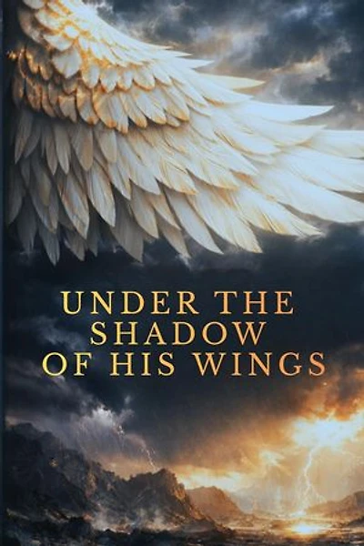 Under The Shadow of His Wings