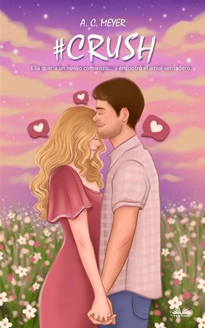 #Crush: Ella Quería Un Nuevo Comienzo... Y Encontró El Amor Verdadero.