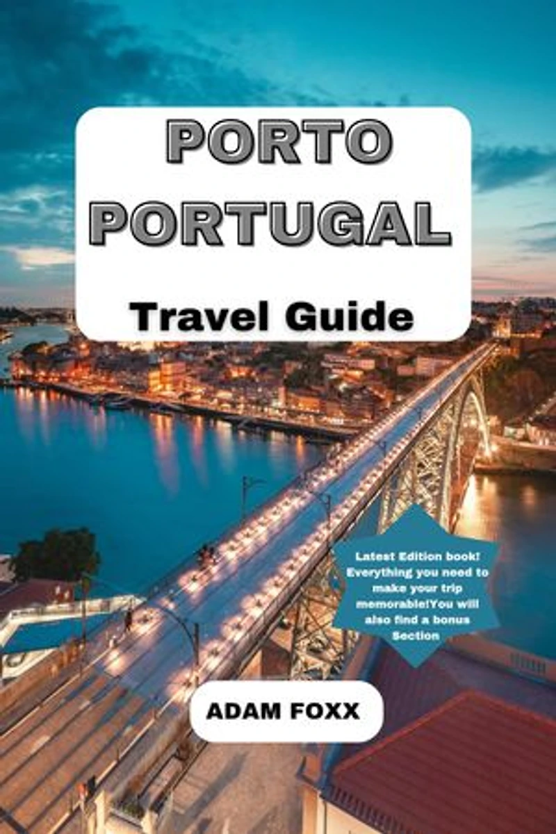 Porto Portugal Travel Guide: Latest Edition Book