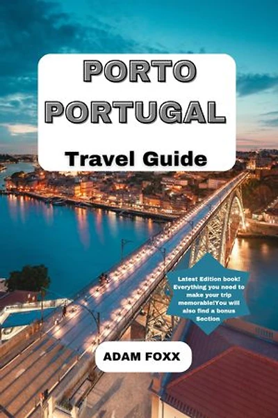 Porto Portugal Travel Guide: Latest Edition Book