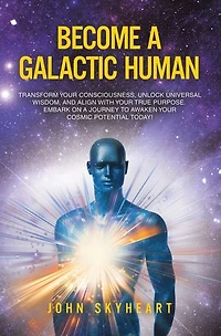Become a Galactic Human: Transform your consciousness, unlock universal wisdom, and align with true purpose. Embark on journey to awaken cosmic potential today!
