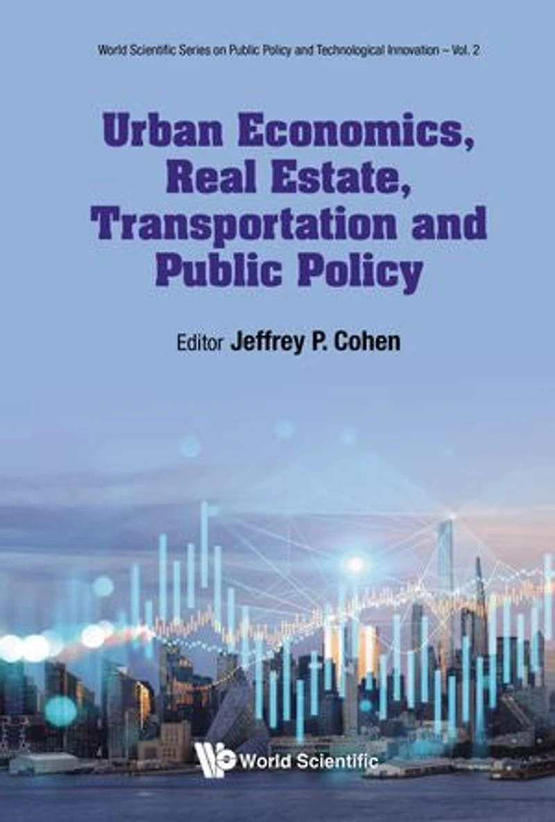 Urban Economics, Real Estate, Transportation And Public Policy