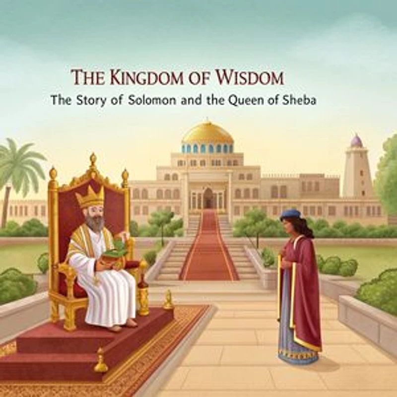 The Kingdom of Wisdom: The Story of Solomon and the Queen of Sheba