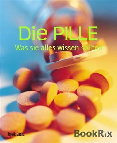 Die PILLE: Was sie alles wissen sollten