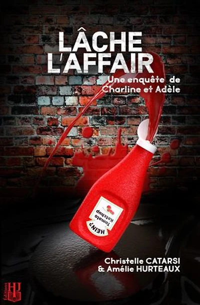 Lâche l'affair: Une enquête de Charline et Adèle