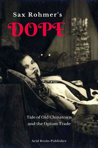 Dope: A Story of Old Chinatown and the Opium Trade