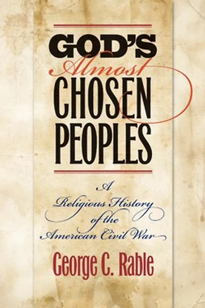God's Almost Chosen Peoples: A Religious History of the American Civil War