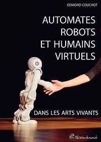 Automates, robots et humains virtuels dans les arts vivants
