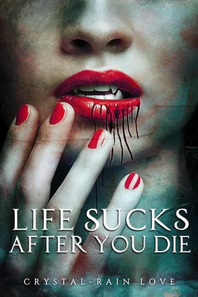 Life Sucks After You Die: Twice Bitten, #1