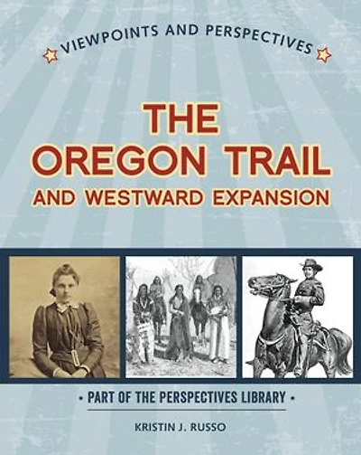 Viewpoints on the Oregon Trail and Westward Expansion