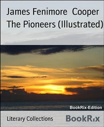 The Pioneers (Illustrated)