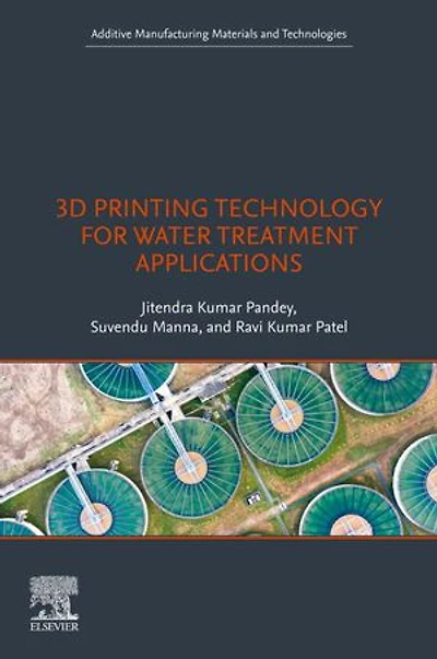 3D Printing Technology for Water Treatment Applications